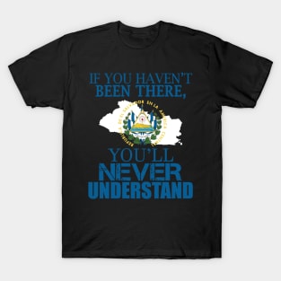 El Salvador you’ll never understand flag T-Shirt